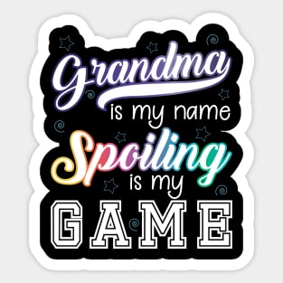 Grandma is my name, Spoiling is my game Sticker